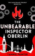 Descargas gratuitas de libros electrónicos de dominio público THE UNBEARABLE INSPECTOR OBERLIN  (edición en inglés) ePub