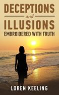 DECEPTIONS AND ILLUSIONS EMBROIDERED WITH TRUTH  (edición en inglés)