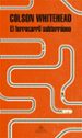 el ferrocarril subterráneo-colson whitehead-9788439733003 el ferrocarril subterráneo colson whitehead 9788439733003