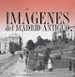 imagenes del madrid antiguo (estuche)-9788498734003 imagenes del madrid antiguo (estuche) 9788498734003