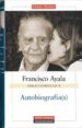 autobiografia: francisco ayala-9788481096613 autobiografia: francisco ayala 9788481096613