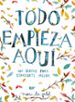 todo empieza aqui: un diario para conocerte mejor-9788401018633 todo empieza aqui: un diario para conocerte mejor 9788401018633