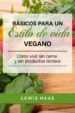basicos para un estilo de vida vegano: como vivir sin carne y sin productos lacteos (ebook)-9781507181843 basicos para un estilo de vida vegano: como vivir sin carne y sin productos lacteos (ebook) 9781507181843