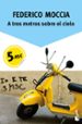 a tres metros sobre el cielo-9788408150053 a tres metros sobre el cielo 9788408150053
