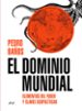 el dominio mundial: una guia visual del poder-9788434429253 el dominio mundial: una guia visual del poder 9788434429253