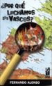 ¿por que luchamos los vascos?-9788481363753 ¿por que luchamos los vascos? 9788481363753