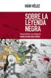 sobre la leyenda negra-9788490559253 sobre la leyenda negra 9788490559253