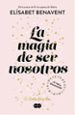 la magia de ser nosotros (bilogia sofia 2)-9788491291183 la magia de ser nosotros (bilogia sofia 2) 9788491291183