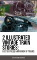 2 illustrated vintage train stories: fast express & my book of trains (ebook)-9781626752993 2 illustrated vintage train stories: fast express & my book of trains (ebook) 9781626752993