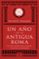 un año en la antigua roma: la vida cotidiana de los romanos a traves de su calendario-nestor f. marques-9788467051513 un año en la antigua roma: la vida cotidiana de los romanos a traves de su calendario nestor f. marques 9788467051513
