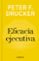 eficacia ejecutiva (imprescindibles)-peter f. drucker-9788416883233 eficacia ejecutiva (imprescindibles) peter f. drucker 9788416883233