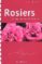 rosiers: les choisir, les entretenir, les tailler-christiane hilaire-9782841381753 rosiers: les choisir, les entretenir, les tailler christiane hilaire 9782841381753