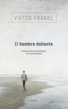 Portada de EL HOMBRE DOLIENTE FUNDAMENTOS ANTROPOLOGICOS DE LA PSICOTERAPIA (3º ED.)