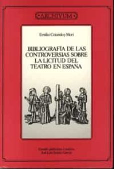 Portada de BIBLIOGRAFIA DE LAS CONTROVERSIAS SOBRE LA LICITUD DEL TEATRO EN ESPAÑA