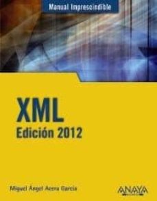 Portada de XML. EDICION 2012 (MANUAL IMPRESCINDIBLE)