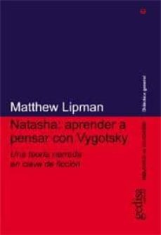 Portada de NATASHA: APRENDER A PENSAR CON VYGOTSKY (UNA TEORIA NARRADA EN CL AVE DE FICCION)