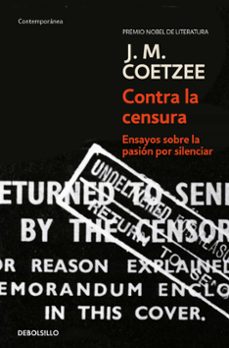 Portada de CONTRA LA CENSURA: ENSAYOS SOBRE LA PASION POR SILENCIAR