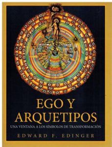 Portada de EGO Y ARQUETIPOS: UNA VENTANA A LOS SIMBOLOS DE TRANSFORMACION
