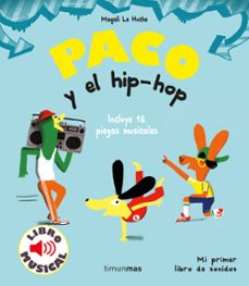 Imagen de PACO Y EL HIP-HOP. LIBRO MUSICAL de MAGALI LE HUCHE