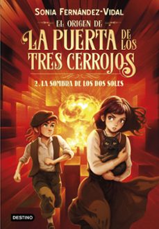 Libro de descargas pdf EL ORIGEN DE LA PUERTA DE LOS TRES CERROJOS 2. LA SOMBRA DE LOS D OS SOLES en español 9788408316503