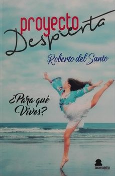 Descarga gratuita de libros de texto en línea. PROYECTO DESPIERTA (Spanish Edition) de ROBERTO DEL SANTO CHM