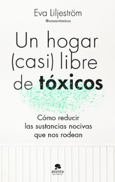 Bookworm gratis sin descargas UN HOGAR (CASI) LIBRE DE TÓXICOS 9788413443003 de EVA LILJESTROM RTF PDB in Spanish