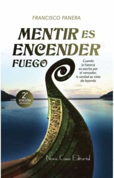 Descargar libros de audio en francés gratis MENTIR ES ENCENDER EL FUEGO (Spanish Edition) DJVU ePub RTF 9788416281503