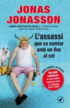 Descarga gratuita de libros audibles. L ASSASSI QUE SOMIAVA AMB UN LLOC AL CEL de JONAS JONASSON (Spanish Edition) 9788416528103