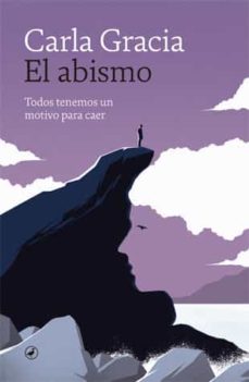 Descarga libros gratis EL ABISMO: TODOS TENEMOS UN MOTIVO PARA CAER 9788416673803 PDF CHM RTF in Spanish de CARLA GRACIA