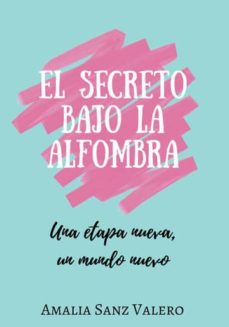 Descargar libros electrónicos en línea pdf EL SECRETO BAJO LA ALFOMBRA  de AMALIA SANZ VALERO