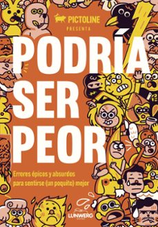 Libros gratis en línea descarga gratuita PODRÍA SER PEOR PDF RTF MOBI 9788419875303 de PICTOLINE en español