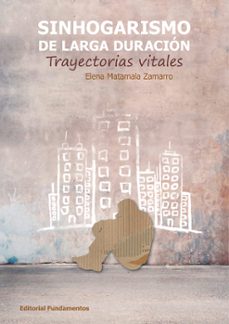 Descarga gratuita de libros de bibliotecas. SINHOGARISMO DE LARGA DURACION: TRAYECTORIAS VITALES en español