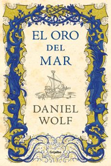 Descargas de libros ipod EL ORO DEL MAR de DANIEL WOLF 9788425356803