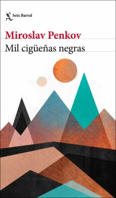 Descargar libro isbn 1-58450-393-9 MIL CIGUEÑAS NEGRAS 9788432200403 (Spanish Edition) de MIROSLAV PENKOV