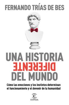 Libro completo de descarga gratuita UNA HISTORIA DIFERENTE DEL MUNDO (Spanish Edition) de FERNANDO TRIAS DE BES 9788467063103 MOBI