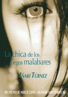 Descarga gratuita de libros completos en pdf. LA CHICA DE LOS JUEGOS MALABARES (Literatura española) 9788480183703 de IÑAKI TURNEZ