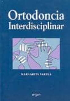 Descarga gratuita de libros electrónicos en la computadora. ORTODONCIA INTERDISCIPLINAR (Literatura española) 9788484733003 