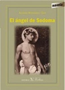 Descarga gratuita de libros electrónicos en pdf para móviles EL ANGEL DE SODOMA (Literatura española) 9788490743003