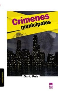 Leer libros completos en línea sin descargar CRIMENES MUNICIPALES de DARIO RUIZ