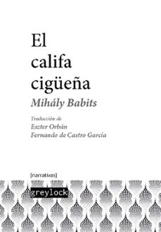 El mejor libro de audio para descargar EL CALIFA CIGÜEÑA de BABITS MIHALY in Spanish