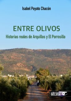 Descarga gratuita de ebook tutorial en francés ENTRE OLIVOS: HISTORIAS REALES DE ARQUILLOS Y EL PORROSILLO in Spanish