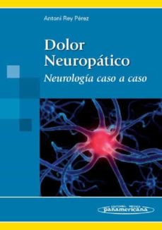 Descargar pdf ebook para móvil DOLOR NEUROPATICO: NEUROLOGIA CASO ACASO DJVU FB2 (Literatura española) de ANTONI REY PEREZ 9788498351903