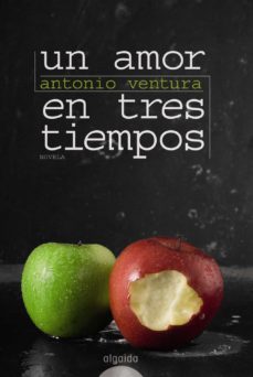 Libro descargado gratis UN AMOR EN TRES TIEMPOS de ANTONIO VENTURA 9788498773903