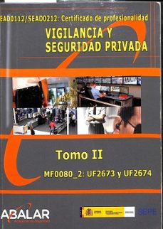 Portada de VIGILANCIA Y SEGURIDAD PRIVADA - TOMO II. MF0080_2: UF2673 Y UF2674