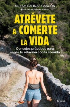 Portada de ATREVETE A COMERTE LA VIDA (EBOOK)