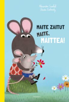 Portada de MAITE ZAITUT MAITE, MAITTEA!