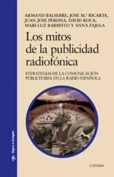 Portada de LOS MITOS DE LA PUBLICIDAD RADIOFONICA: ESTRATEGIAS DE LA COMUNIC ACION PUBLICITARIA EN LA RADIO ESPAÑOLA