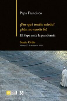 Portada de POR QUE TENEIS MIEDO? ¿AUN NO TENEIS FE?: EL PAPA FRANCISCO ANTE LA PANDEMIA