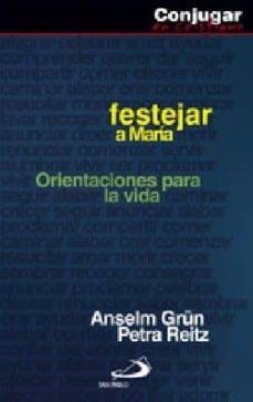 Portada de FESTEJAR A MARIA : ORIENTACIONES PARA LA VIDA