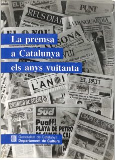 Portada de LA PREMSA A CATALUNYA ELS ANYS VUITANTA
